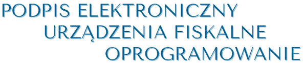 PODPISY ELEKTRONICZNE , KASY FISKALNE SZYBKO I TANIO